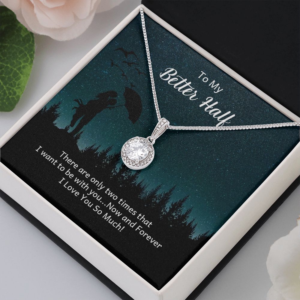 TO MY BETTER HALF, ETERNAL HOPE NECKLACE, UNIQUE GIFT WITH MESSAGE CARD, ANNIVERSARY AND BIRTHDAY GIFT HER