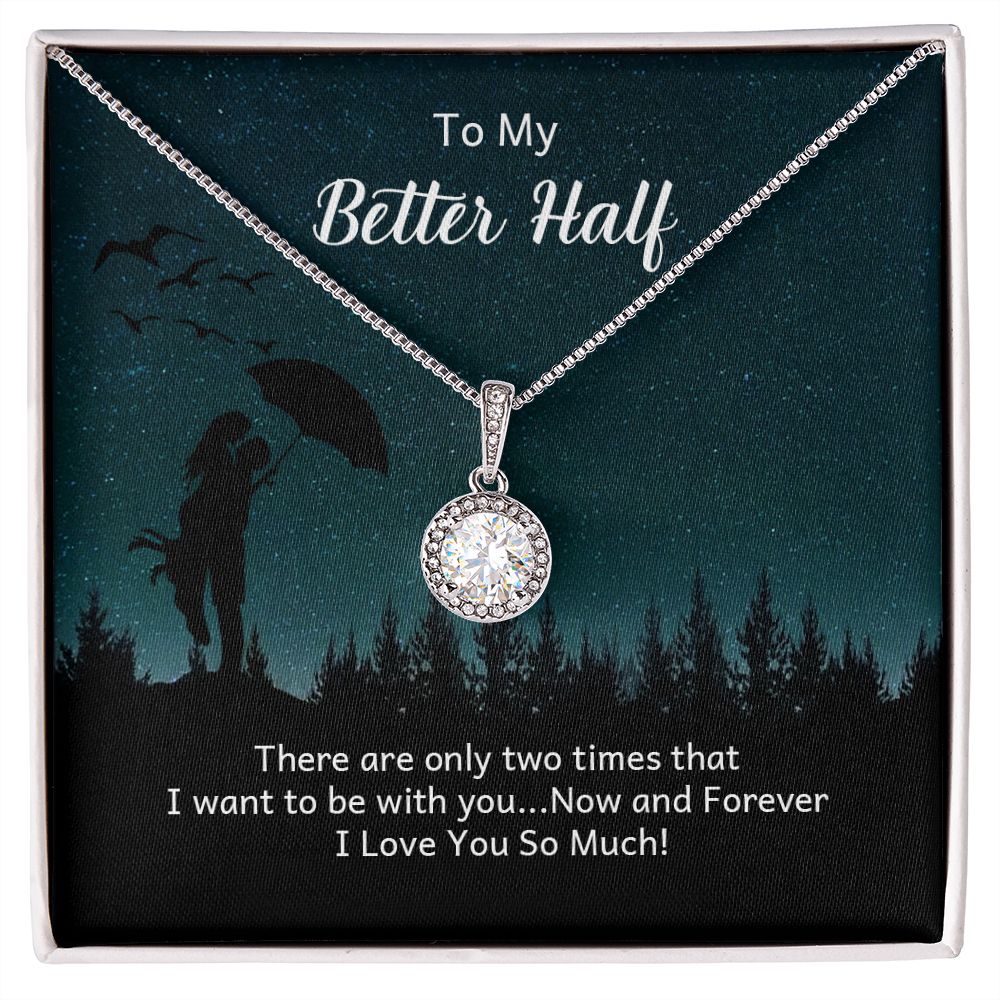 TO MY BETTER HALF, ETERNAL HOPE NECKLACE, UNIQUE GIFT WITH MESSAGE CARD, ANNIVERSARY AND BIRTHDAY GIFT HER