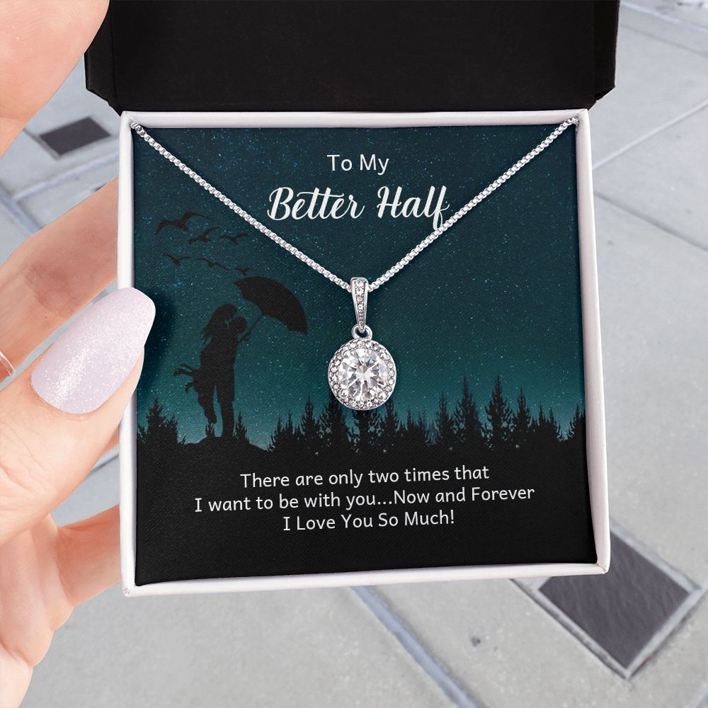 TO MY BETTER HALF, ETERNAL HOPE NECKLACE, UNIQUE GIFT WITH MESSAGE CARD, ANNIVERSARY AND BIRTHDAY GIFT HER