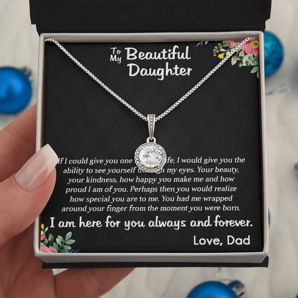 TO MY BEAUTIFUL DAUGHTER, ETERNAL HOPE NECKLACE WITH MESSAGE CARD, GIFT FOR HER, UNQUE GIFT FOR DAUGHTER FROM DAD, ALWAYS AND FOREVER