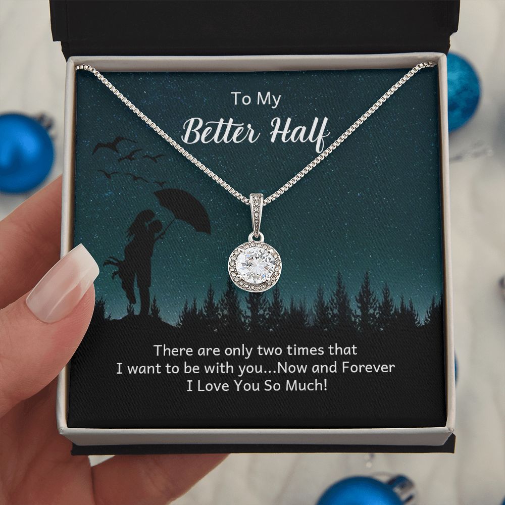 TO MY BETTER HALF, ETERNAL HOPE NECKLACE, UNIQUE GIFT WITH MESSAGE CARD, ANNIVERSARY AND BIRTHDAY GIFT HER