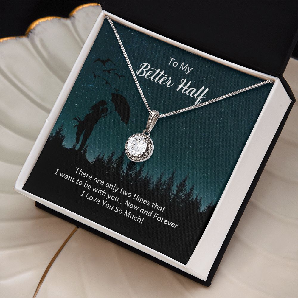 TO MY BETTER HALF, ETERNAL HOPE NECKLACE, UNIQUE GIFT WITH MESSAGE CARD, ANNIVERSARY AND BIRTHDAY GIFT HER