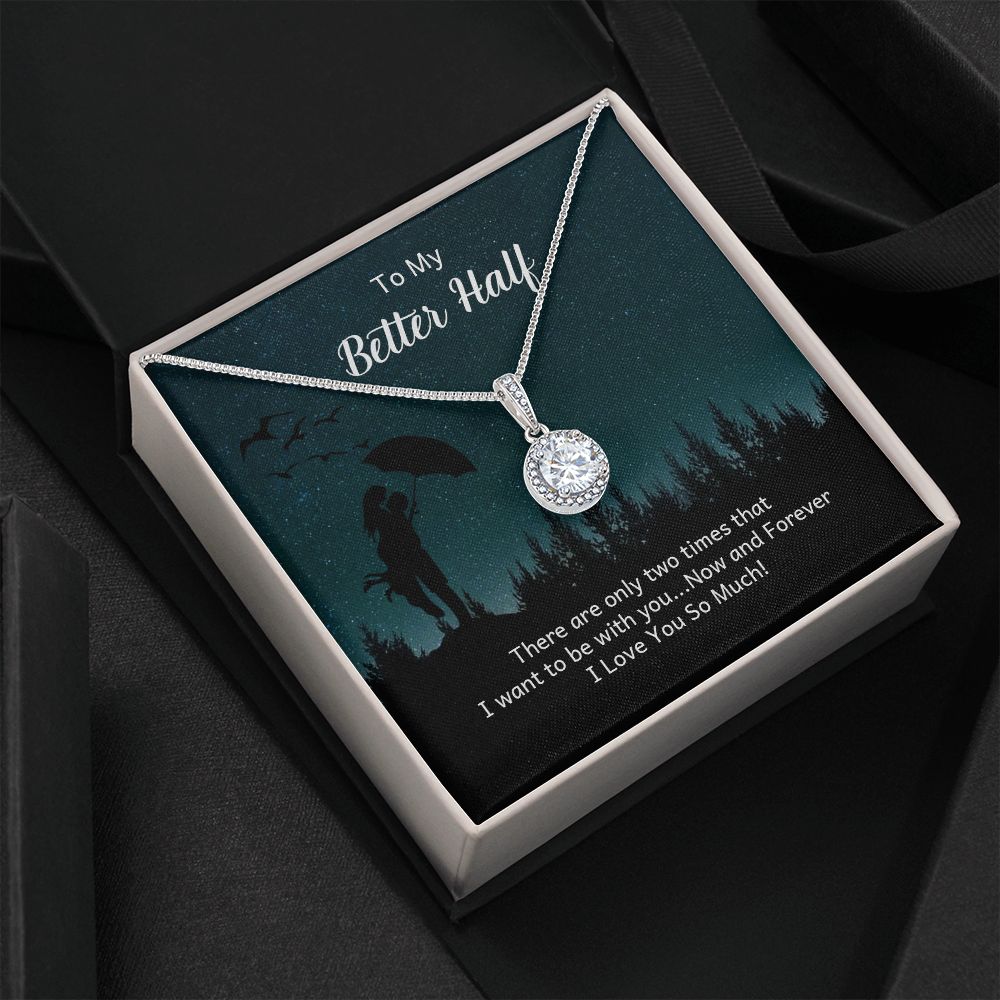 TO MY BETTER HALF, ETERNAL HOPE NECKLACE, UNIQUE GIFT WITH MESSAGE CARD, ANNIVERSARY AND BIRTHDAY GIFT HER