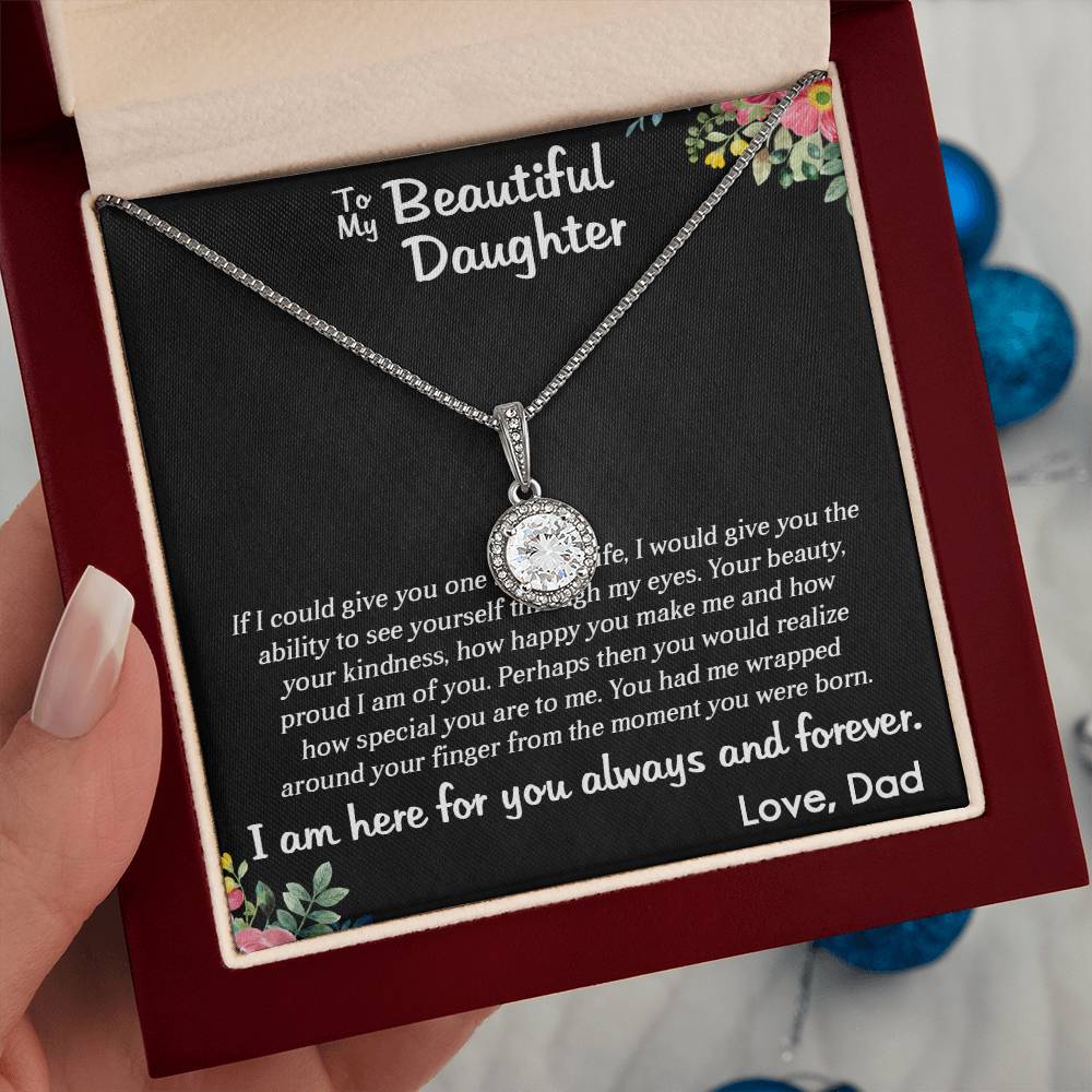 TO MY BEAUTIFUL DAUGHTER, ETERNAL HOPE NECKLACE WITH MESSAGE CARD, GIFT FOR HER, UNQUE GIFT FOR DAUGHTER FROM DAD, ALWAYS AND FOREVER