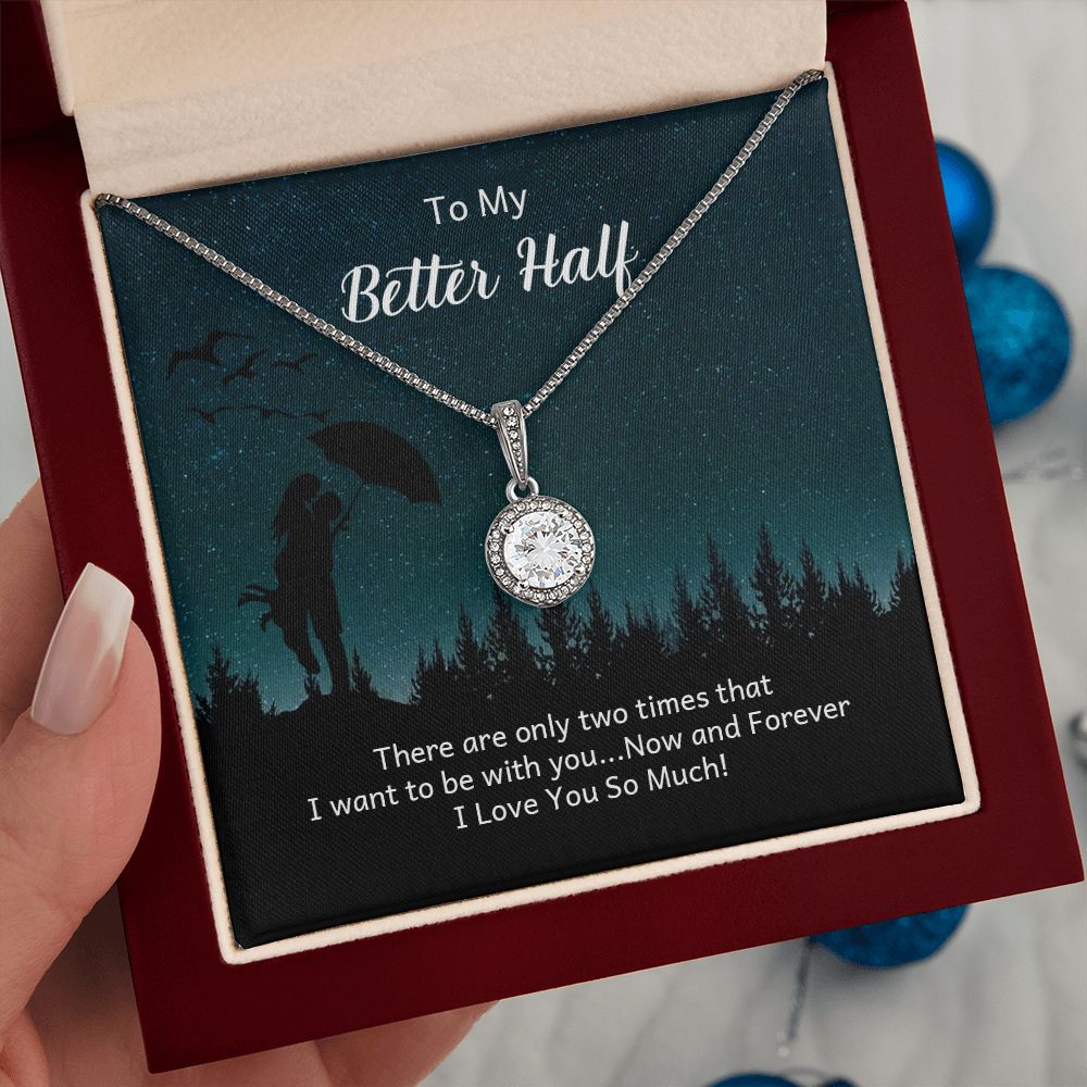 TO MY BETTER HALF, ETERNAL HOPE NECKLACE, UNIQUE GIFT WITH MESSAGE CARD, ANNIVERSARY AND BIRTHDAY GIFT HER