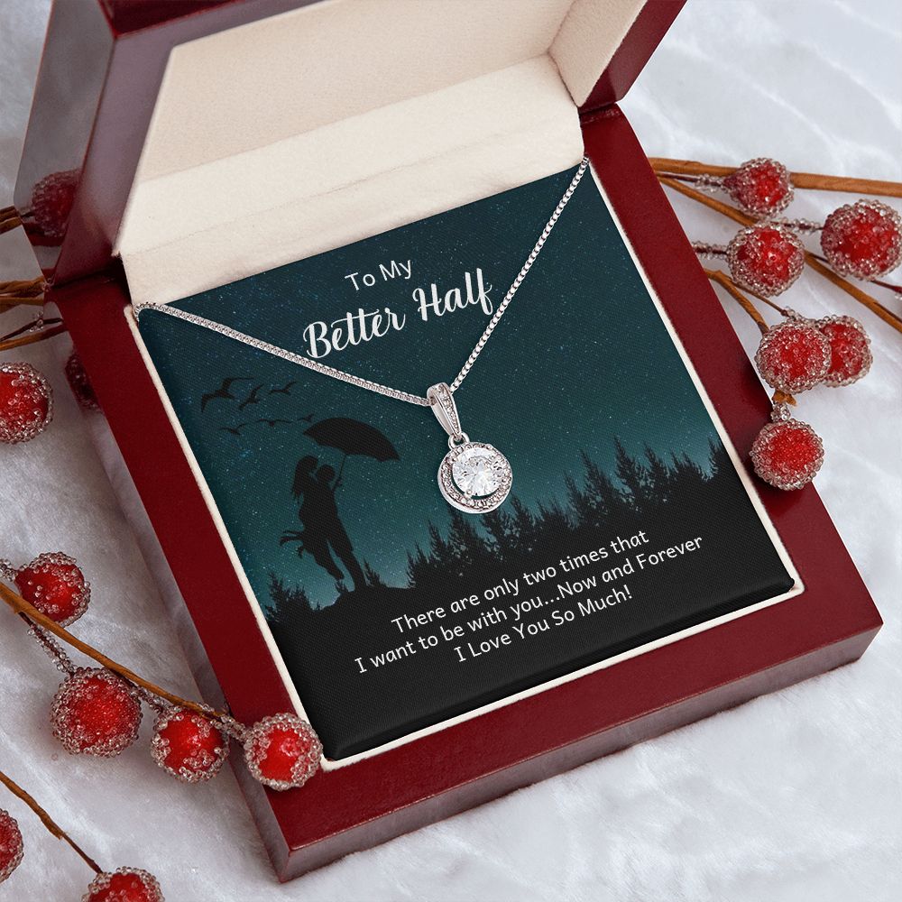 TO MY BETTER HALF, ETERNAL HOPE NECKLACE, UNIQUE GIFT WITH MESSAGE CARD, ANNIVERSARY AND BIRTHDAY GIFT HER