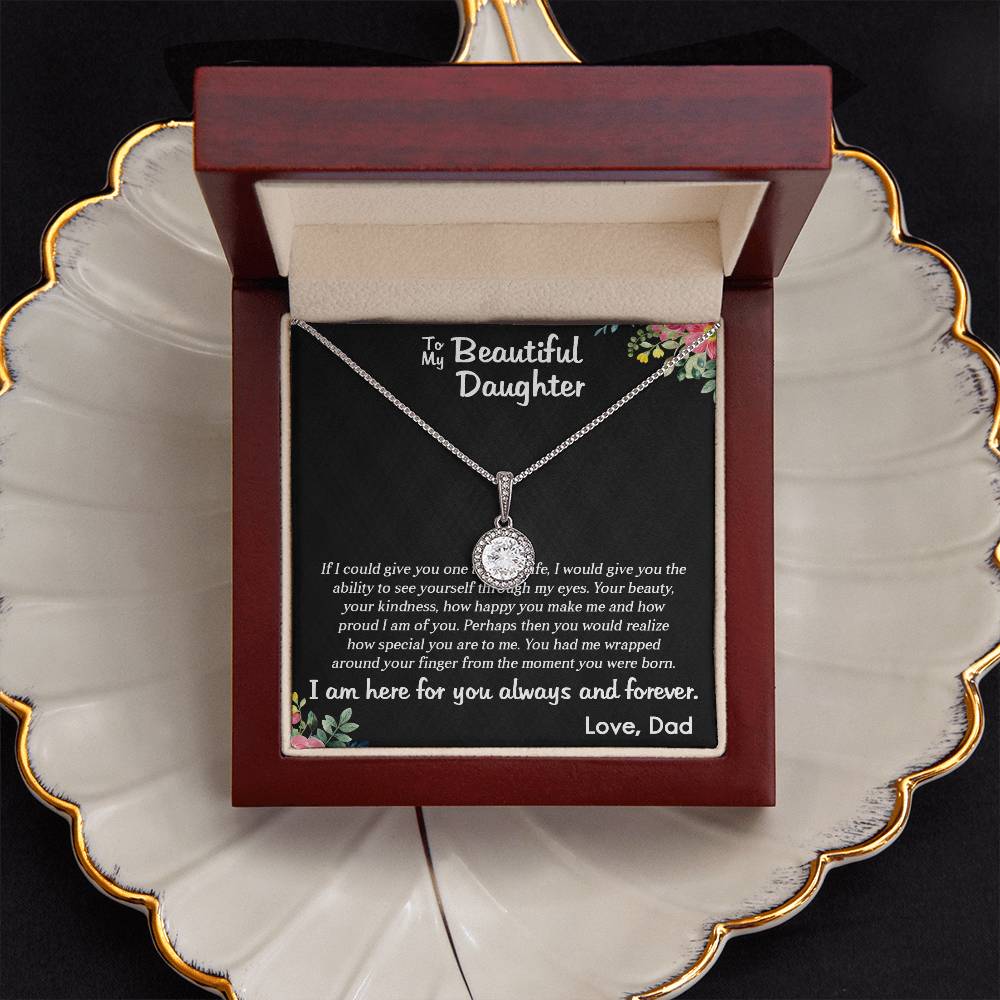 TO MY BEAUTIFUL DAUGHTER, ETERNAL HOPE NECKLACE WITH MESSAGE CARD, GIFT FOR HER, UNQUE GIFT FOR DAUGHTER FROM DAD, ALWAYS AND FOREVER