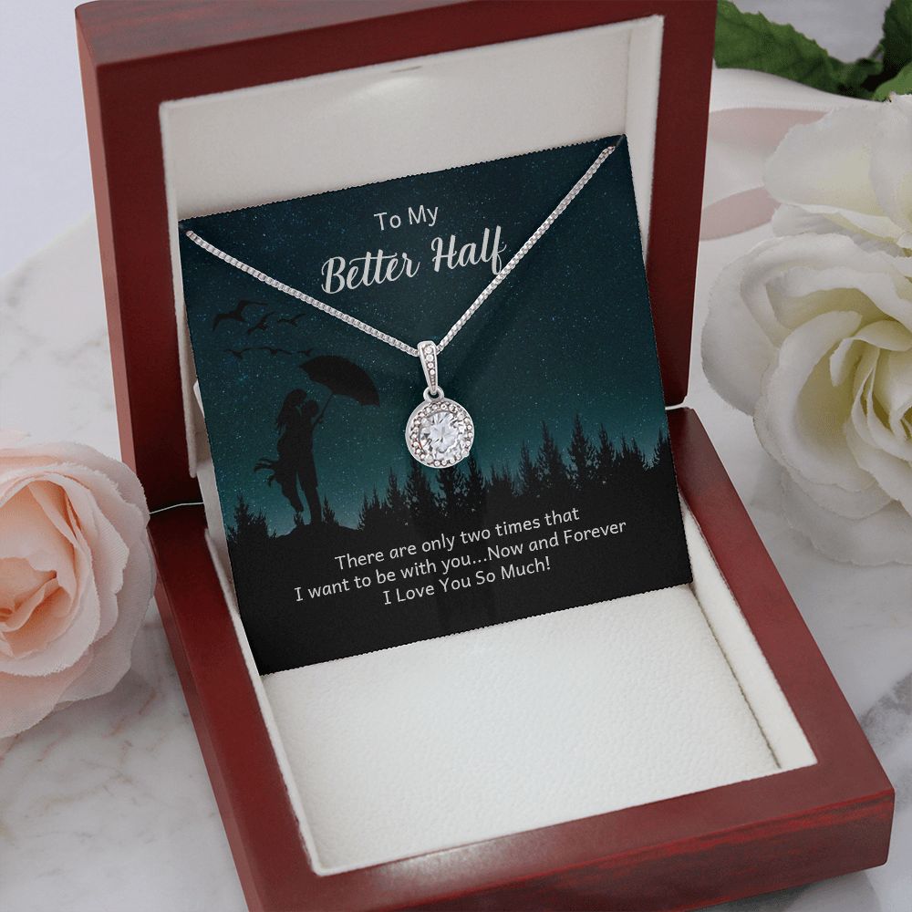 TO MY BETTER HALF, ETERNAL HOPE NECKLACE, UNIQUE GIFT WITH MESSAGE CARD, ANNIVERSARY AND BIRTHDAY GIFT HER