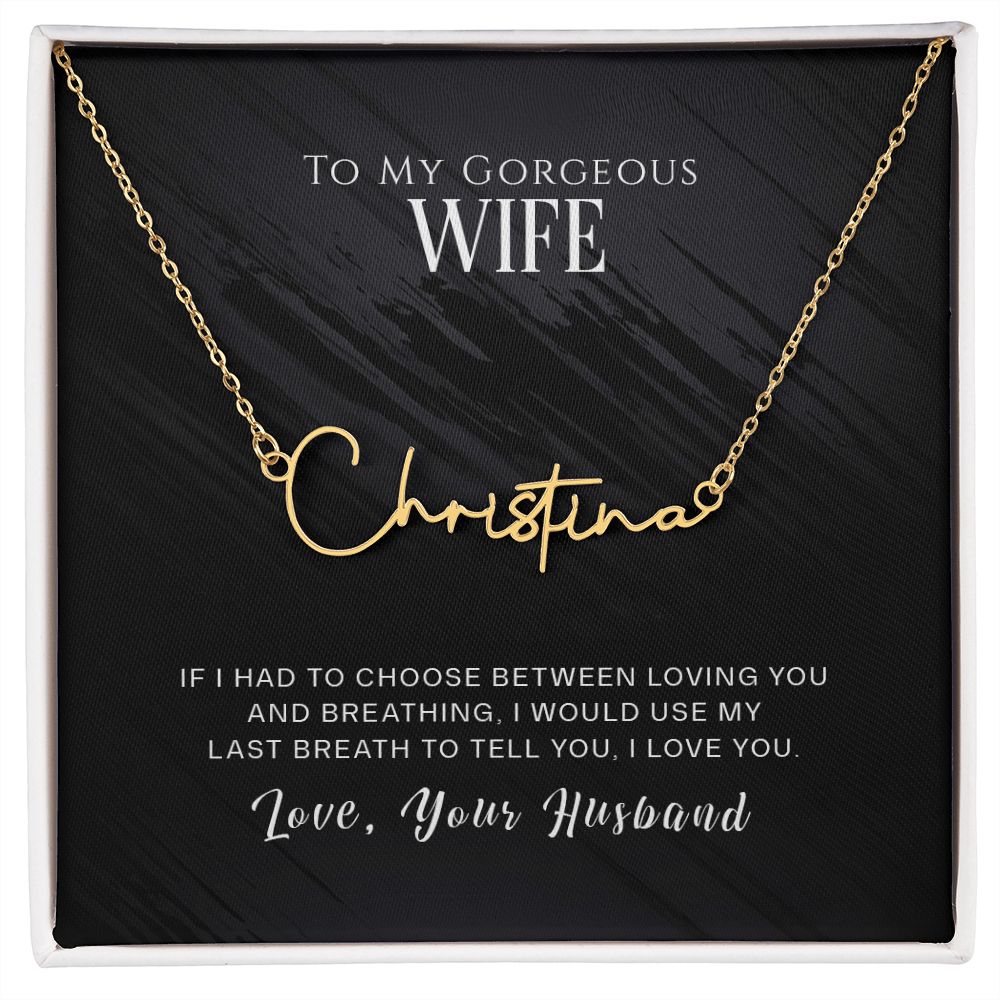 TO MY GORGEOUS WIFE, SIGNATURE NAME NECKLACE, GIFT FOR HER, NECKLACE PENDANT WITH MESSAGE CARD, FOR WIFE FROM HUSBAND