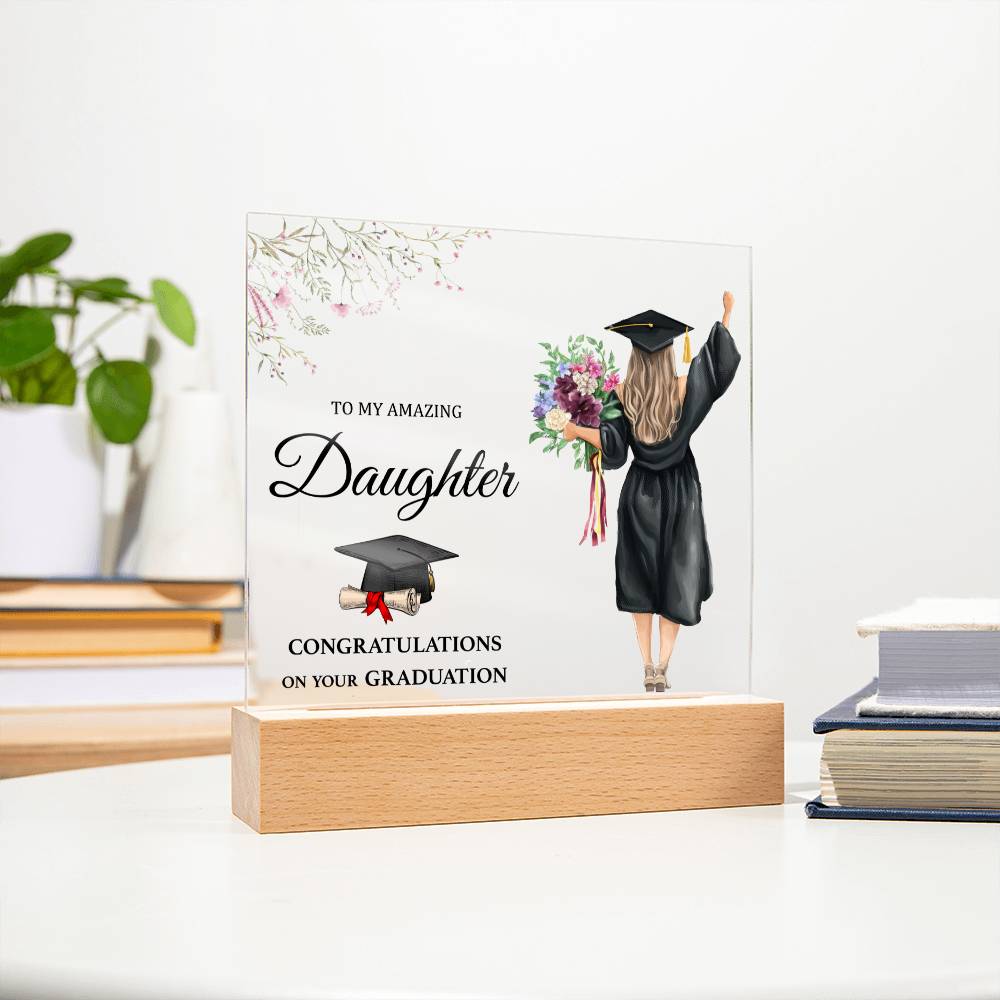 CONGRATULATION ON YOUR GRADUATION, ACRYLIC SQUARE PLAQUE, GRADUATION GIFT FOR DAUGHTER, ACRYLIC PLAQUE WITH WOODEN LED BASE, GRADUATION DESK DECOR