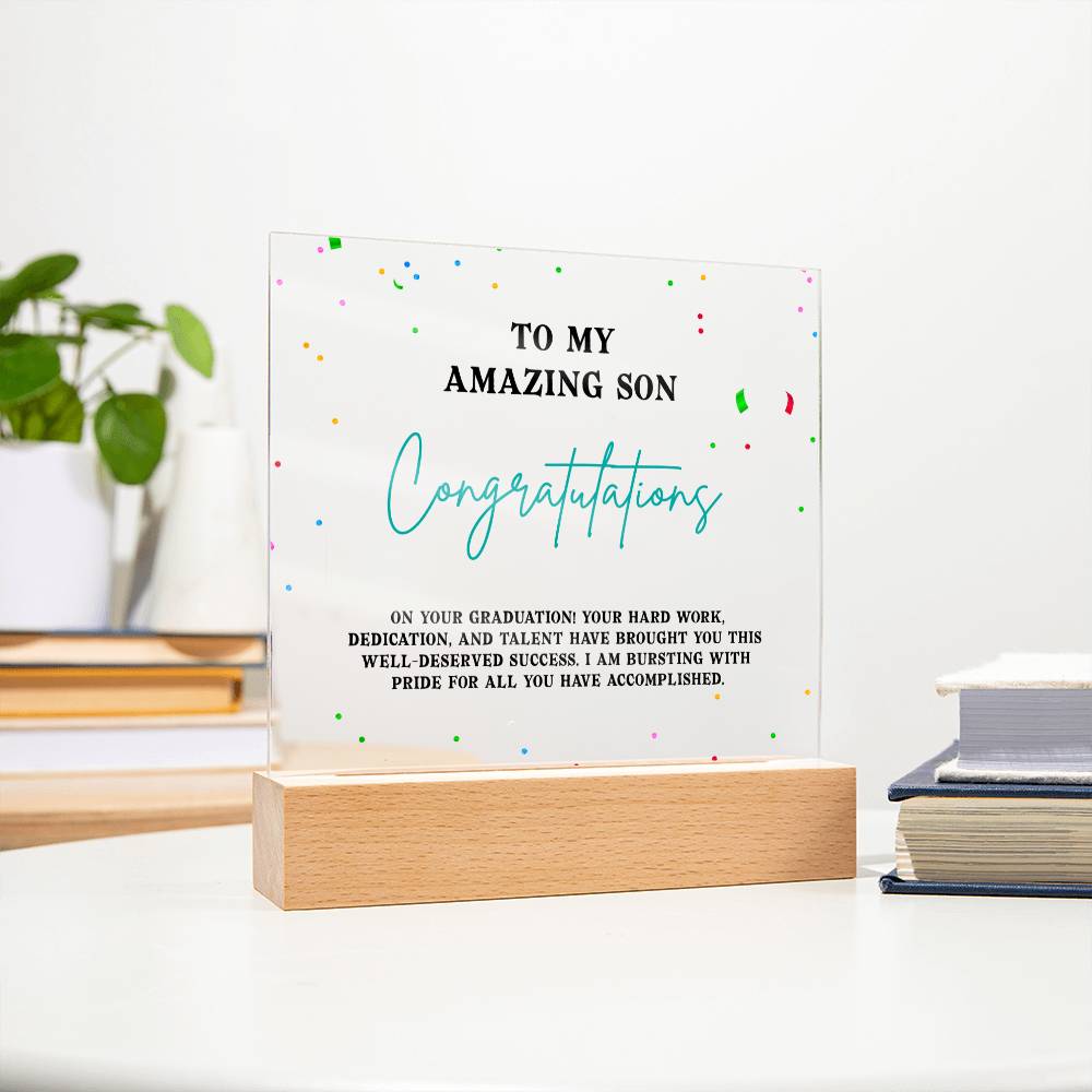 TO MY AMAZING SON, CONGRATULATION ON YOUR GRADUATION, GIFT FOR GRADUATION, ACRYLIC PLAQUE WITH WOODEN LED BASE, GRADUATION GIFT FOR SON