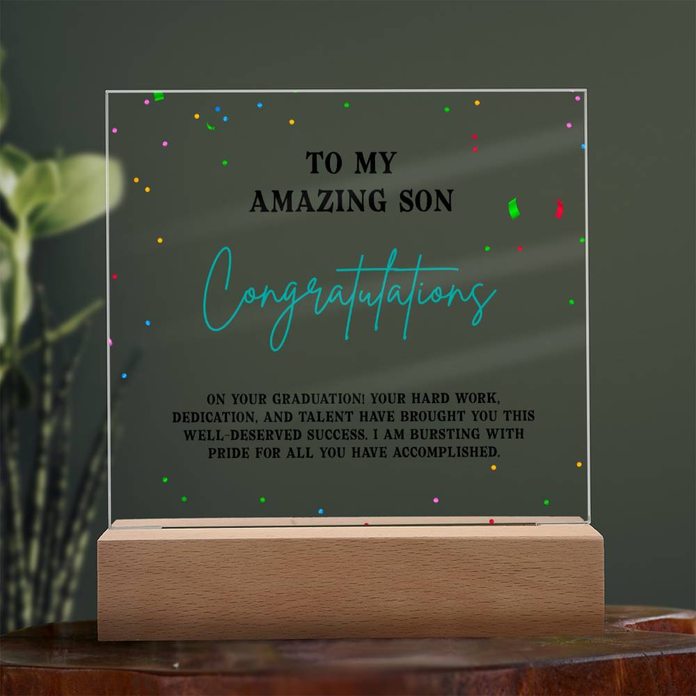TO MY AMAZING SON, CONGRATULATION ON YOUR GRADUATION, GIFT FOR GRADUATION, ACRYLIC PLAQUE WITH WOODEN LED BASE, GRADUATION GIFT FOR SON