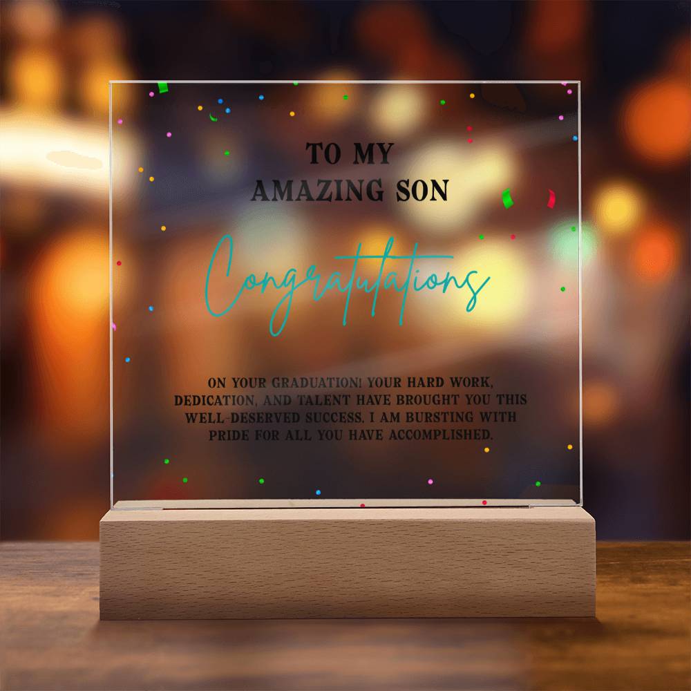 TO MY AMAZING SON, CONGRATULATION ON YOUR GRADUATION, GIFT FOR GRADUATION, ACRYLIC PLAQUE WITH WOODEN LED BASE, GRADUATION GIFT FOR SON