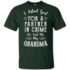 Limited Edition **Grandma Partner In Crime** Shirts & Hoodies