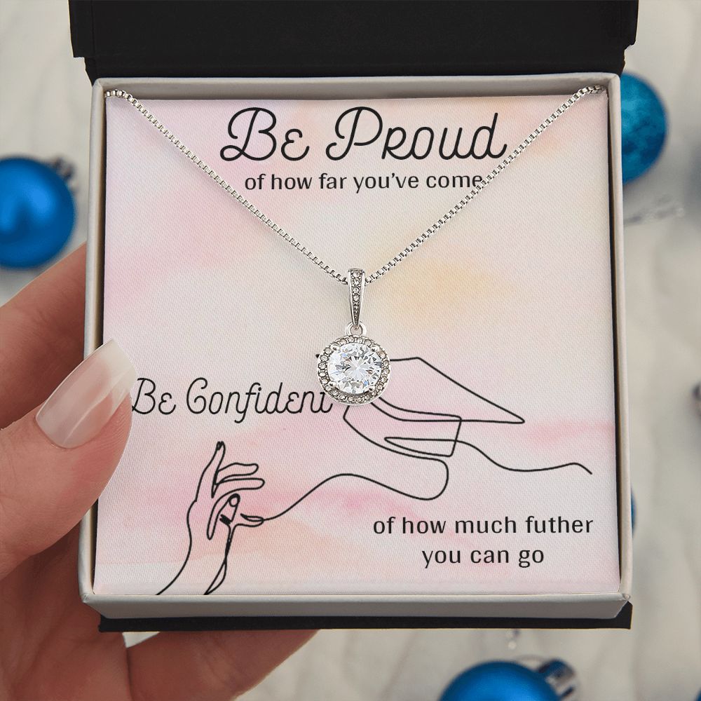 BE PROUD AND BE CONFIDENT, ETERNAL HOPE NECKLACE FOR GRADUATION, CONGRATULATION GIFT FOR DAUGHTER/GRANDDAUGHTER/SISTER, GRADUATION GIFT FOR HER