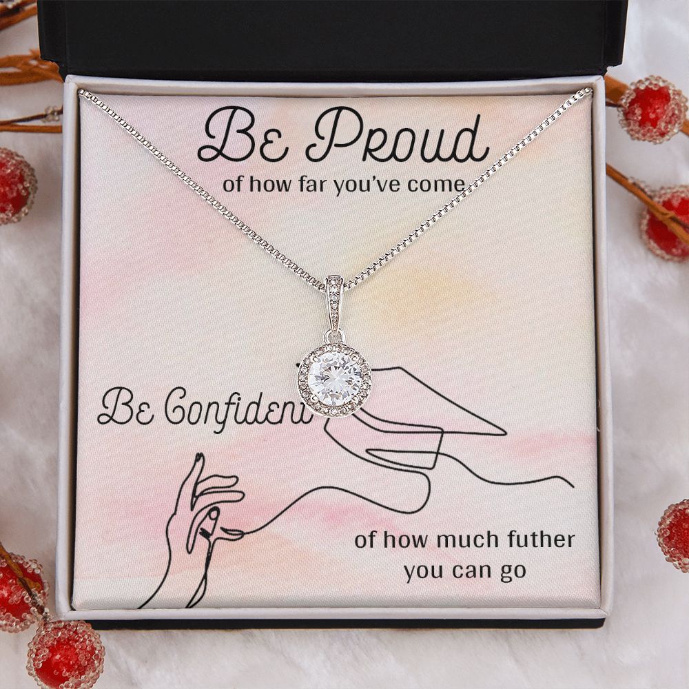 BE PROUD AND BE CONFIDENT, ETERNAL HOPE NECKLACE FOR GRADUATION, CONGRATULATION GIFT FOR DAUGHTER/GRANDDAUGHTER/SISTER, GRADUATION GIFT FOR HER