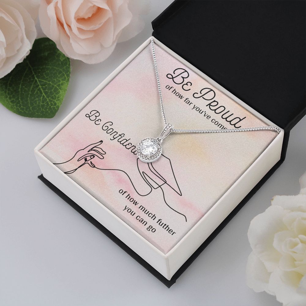 BE PROUD AND BE CONFIDENT, ETERNAL HOPE NECKLACE FOR GRADUATION, CONGRATULATION GIFT FOR DAUGHTER/GRANDDAUGHTER/SISTER, GRADUATION GIFT FOR HER