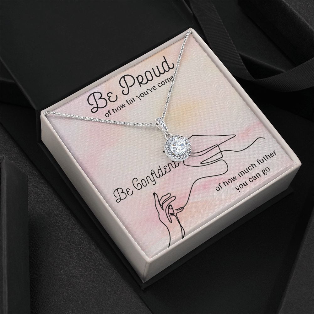 BE PROUD AND BE CONFIDENT, ETERNAL HOPE NECKLACE FOR GRADUATION, CONGRATULATION GIFT FOR DAUGHTER/GRANDDAUGHTER/SISTER, GRADUATION GIFT FOR HER