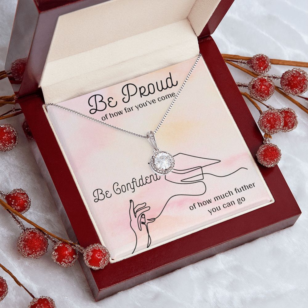 BE PROUD AND BE CONFIDENT, ETERNAL HOPE NECKLACE FOR GRADUATION, CONGRATULATION GIFT FOR DAUGHTER/GRANDDAUGHTER/SISTER, GRADUATION GIFT FOR HER