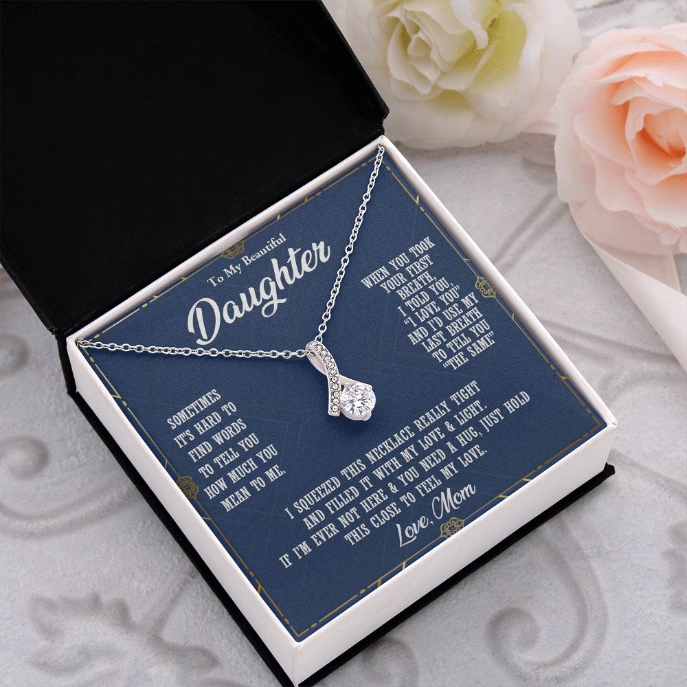 TO MY BEAUTIFUL DAUGHTER, ALLURING BEAUTY NECKLACE WITH MESSAGE CARD, BIRTHDAY AND DAUGHTERS DAY GIFT FOR HER