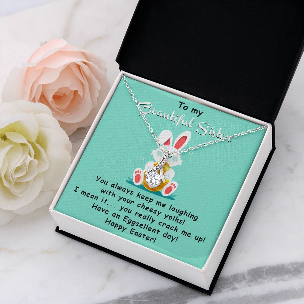 TO MY BEAUTIFUL SISTER, HAPPY EASTER, ALLURING BEAUTY NECKLACE WITH MESSAGE CARD, EASTER GIFT FOR SISTER