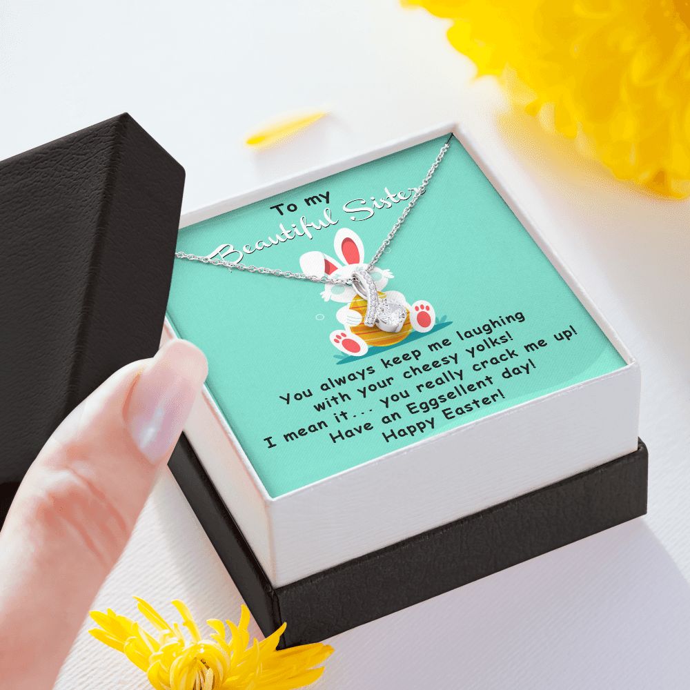 TO MY BEAUTIFUL SISTER, HAPPY EASTER, ALLURING BEAUTY NECKLACE WITH MESSAGE CARD, EASTER GIFT FOR SISTER