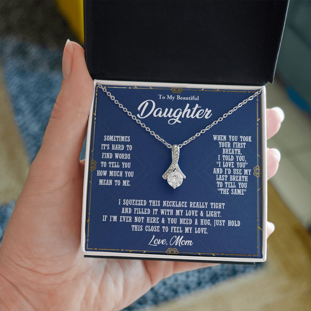 TO MY BEAUTIFUL DAUGHTER, ALLURING BEAUTY NECKLACE WITH MESSAGE CARD, BIRTHDAY AND DAUGHTERS DAY GIFT FOR HER