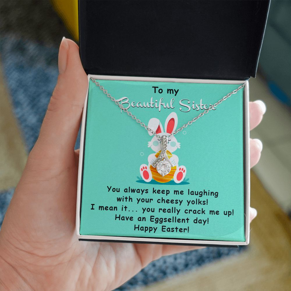TO MY BEAUTIFUL SISTER, HAPPY EASTER, ALLURING BEAUTY NECKLACE WITH MESSAGE CARD, EASTER GIFT FOR SISTER