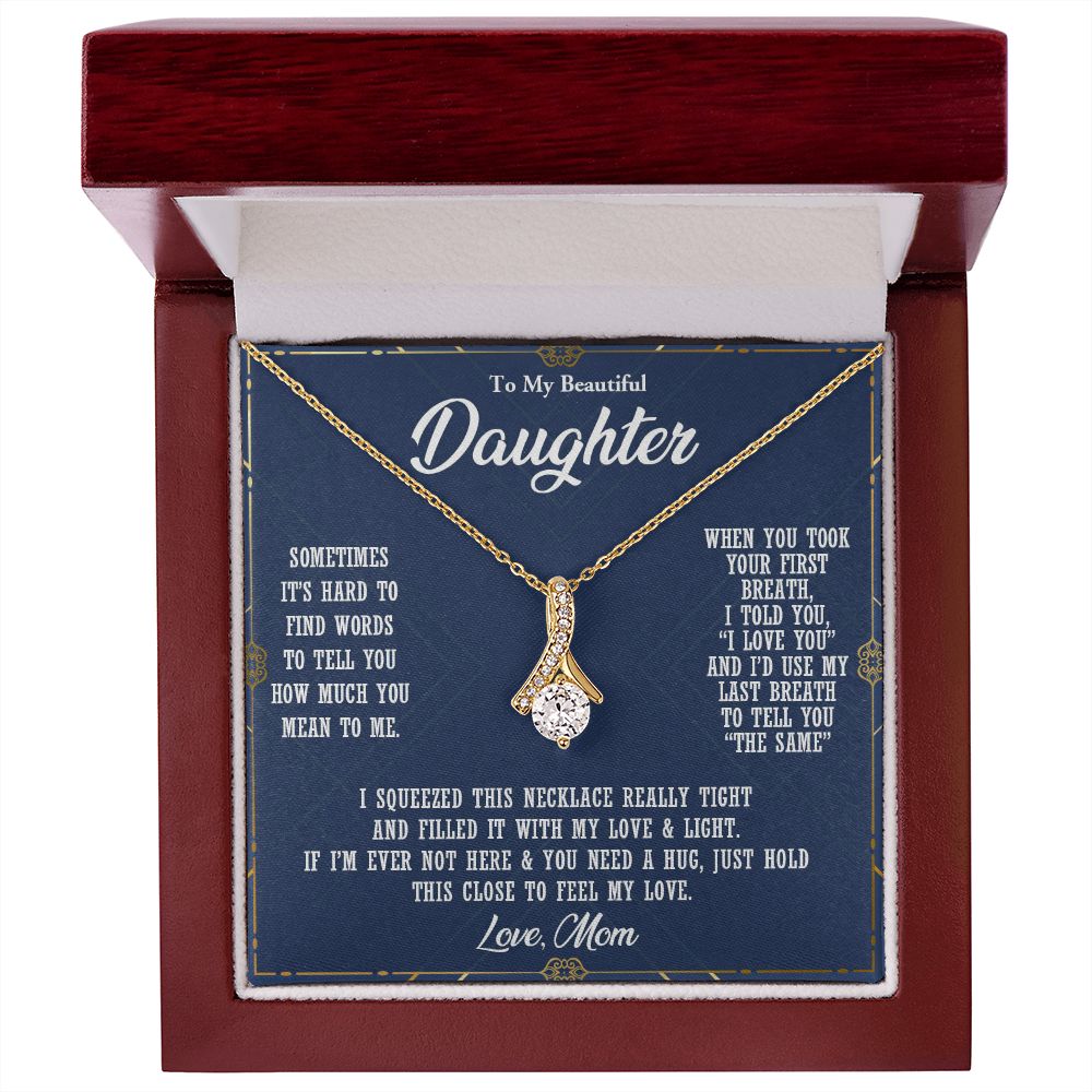 TO MY BEAUTIFUL DAUGHTER, ALLURING BEAUTY NECKLACE WITH MESSAGE CARD, BIRTHDAY AND DAUGHTERS DAY GIFT FOR HER