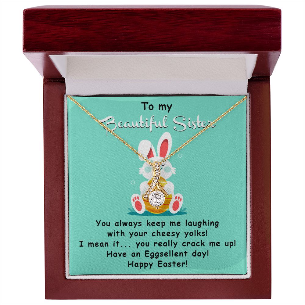 TO MY BEAUTIFUL SISTER, HAPPY EASTER, ALLURING BEAUTY NECKLACE WITH MESSAGE CARD, EASTER GIFT FOR SISTER