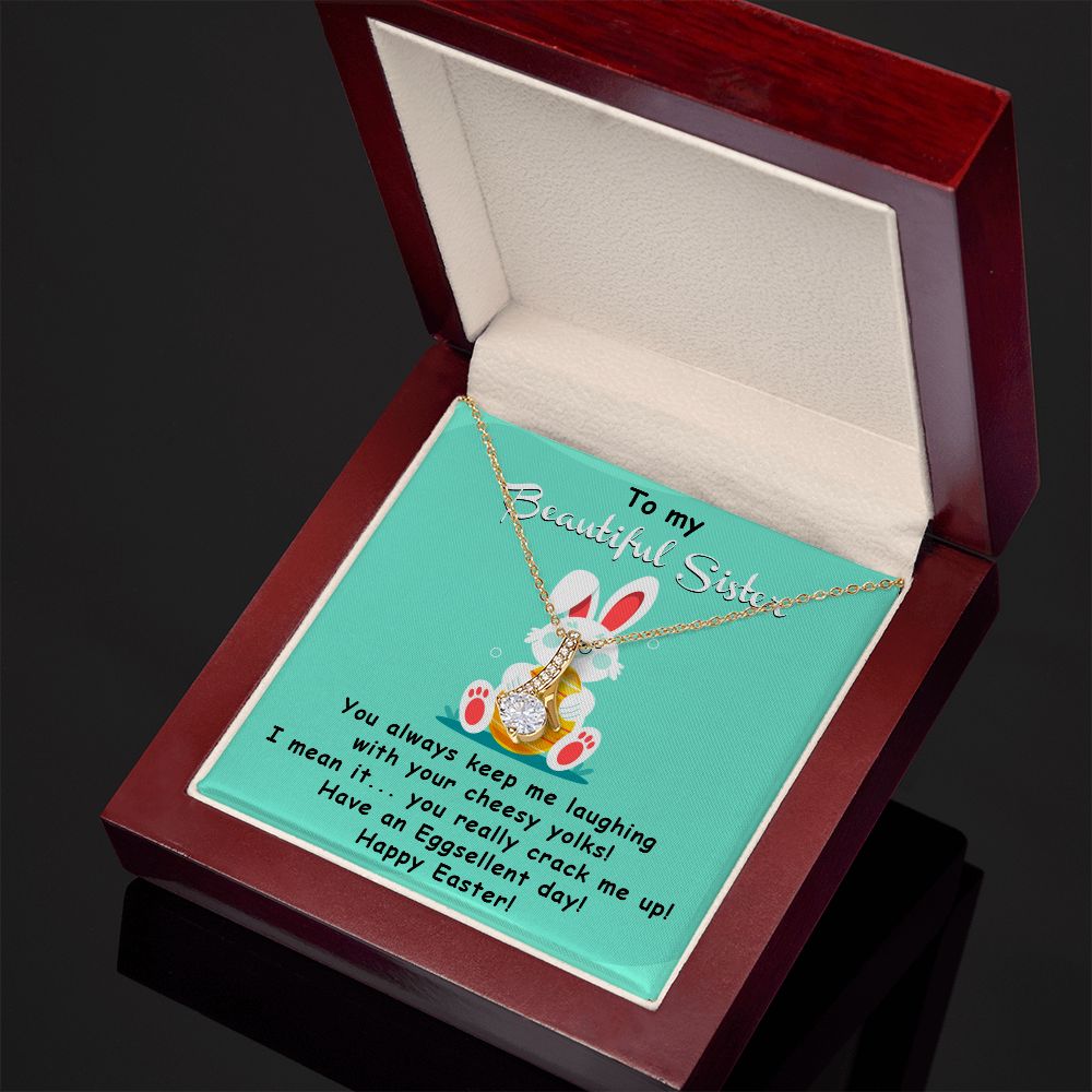 TO MY BEAUTIFUL SISTER, HAPPY EASTER, ALLURING BEAUTY NECKLACE WITH MESSAGE CARD, EASTER GIFT FOR SISTER