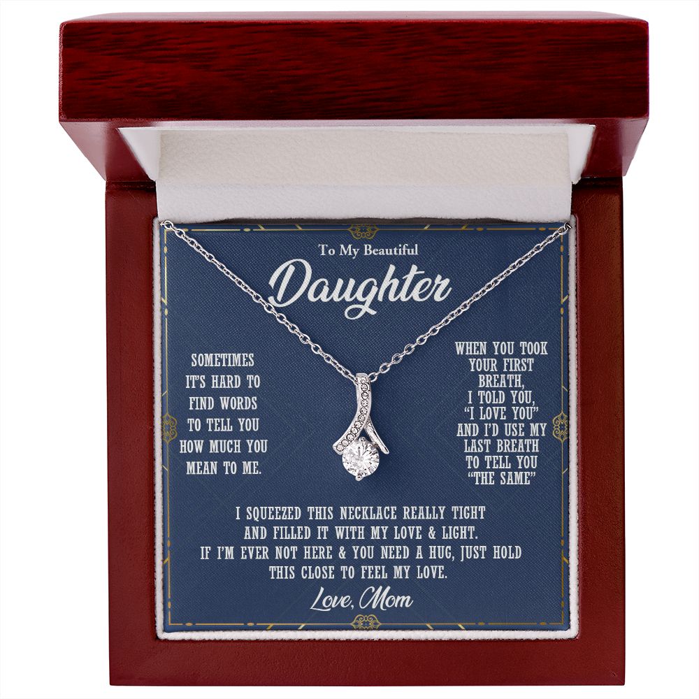 TO MY BEAUTIFUL DAUGHTER, ALLURING BEAUTY NECKLACE WITH MESSAGE CARD, BIRTHDAY AND DAUGHTERS DAY GIFT FOR HER
