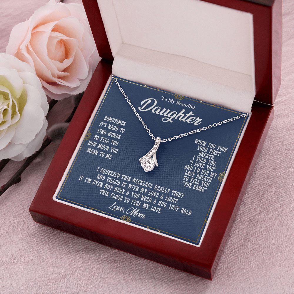 TO MY BEAUTIFUL DAUGHTER, ALLURING BEAUTY NECKLACE WITH MESSAGE CARD, BIRTHDAY AND DAUGHTERS DAY GIFT FOR HER