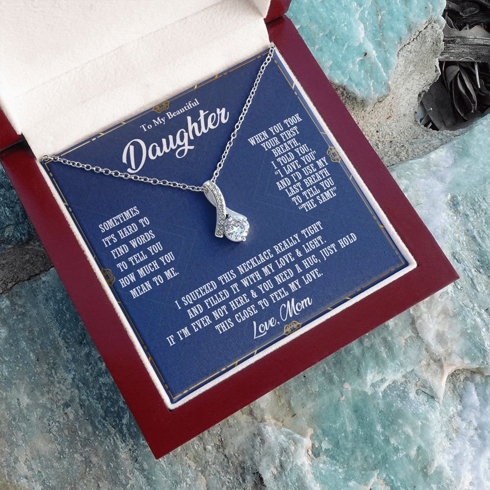 TO MY BEAUTIFUL DAUGHTER, ALLURING BEAUTY NECKLACE WITH MESSAGE CARD, BIRTHDAY AND DAUGHTERS DAY GIFT FOR HER