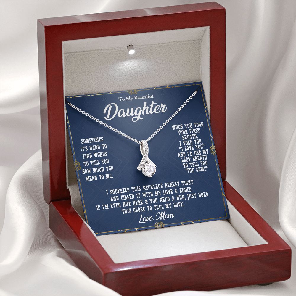 TO MY BEAUTIFUL DAUGHTER, ALLURING BEAUTY NECKLACE WITH MESSAGE CARD, BIRTHDAY AND DAUGHTERS DAY GIFT FOR HER