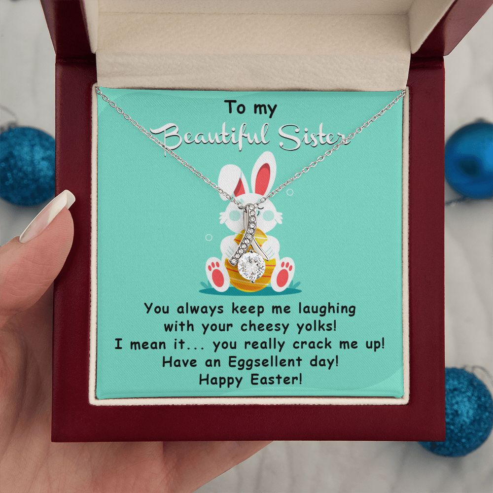 TO MY BEAUTIFUL SISTER, HAPPY EASTER, ALLURING BEAUTY NECKLACE WITH MESSAGE CARD, EASTER GIFT FOR SISTER