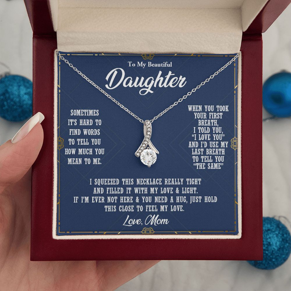 TO MY BEAUTIFUL DAUGHTER, ALLURING BEAUTY NECKLACE WITH MESSAGE CARD, BIRTHDAY AND DAUGHTERS DAY GIFT FOR HER