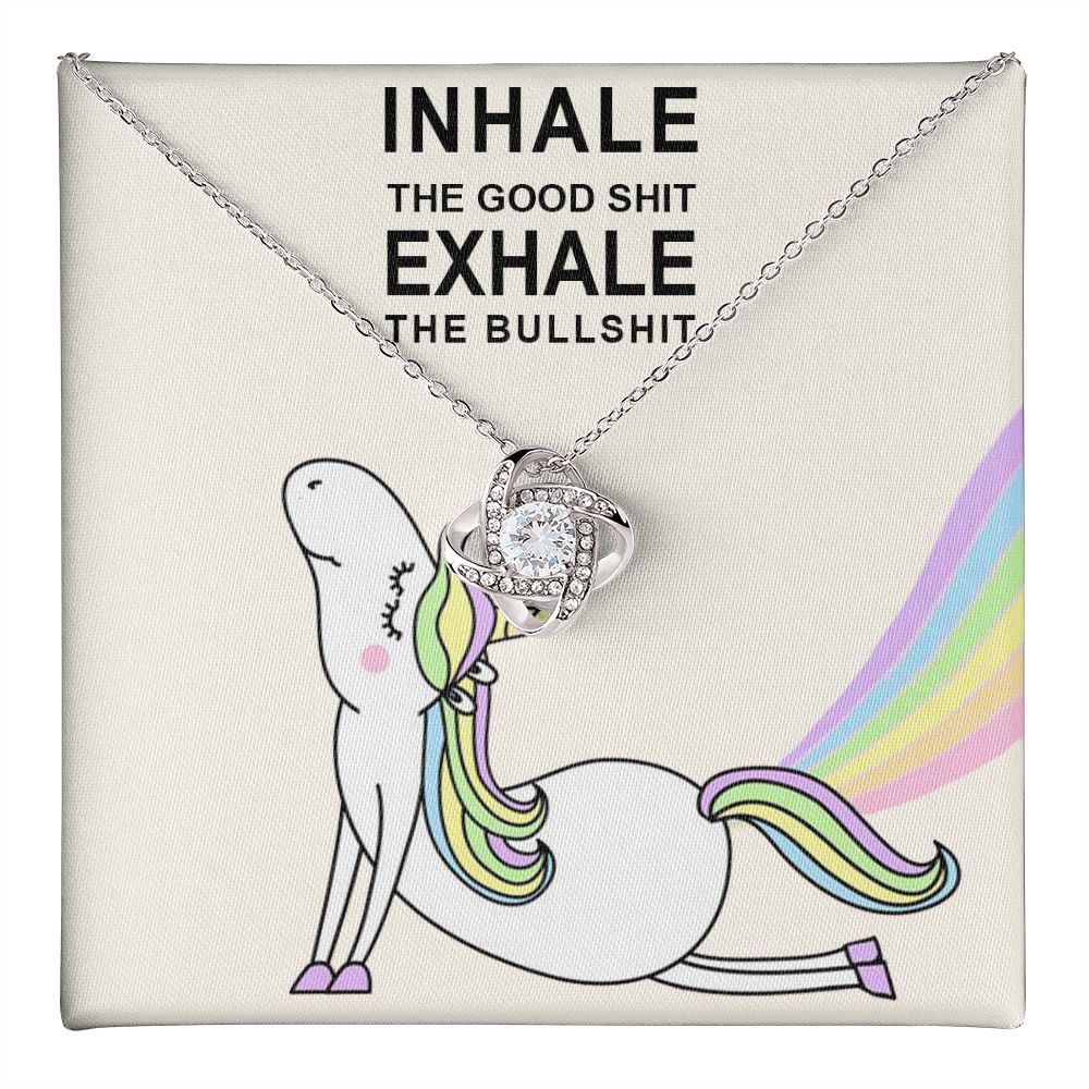 INHALE THE GOOD SHIT EXHALE THE BULLSHIT, LOVE KNOT NECKLACE FOR FRIENDS AND FAMILY, SELF MOTIVATING NECKLACE, BIRTHDAY GIFT FOR HER