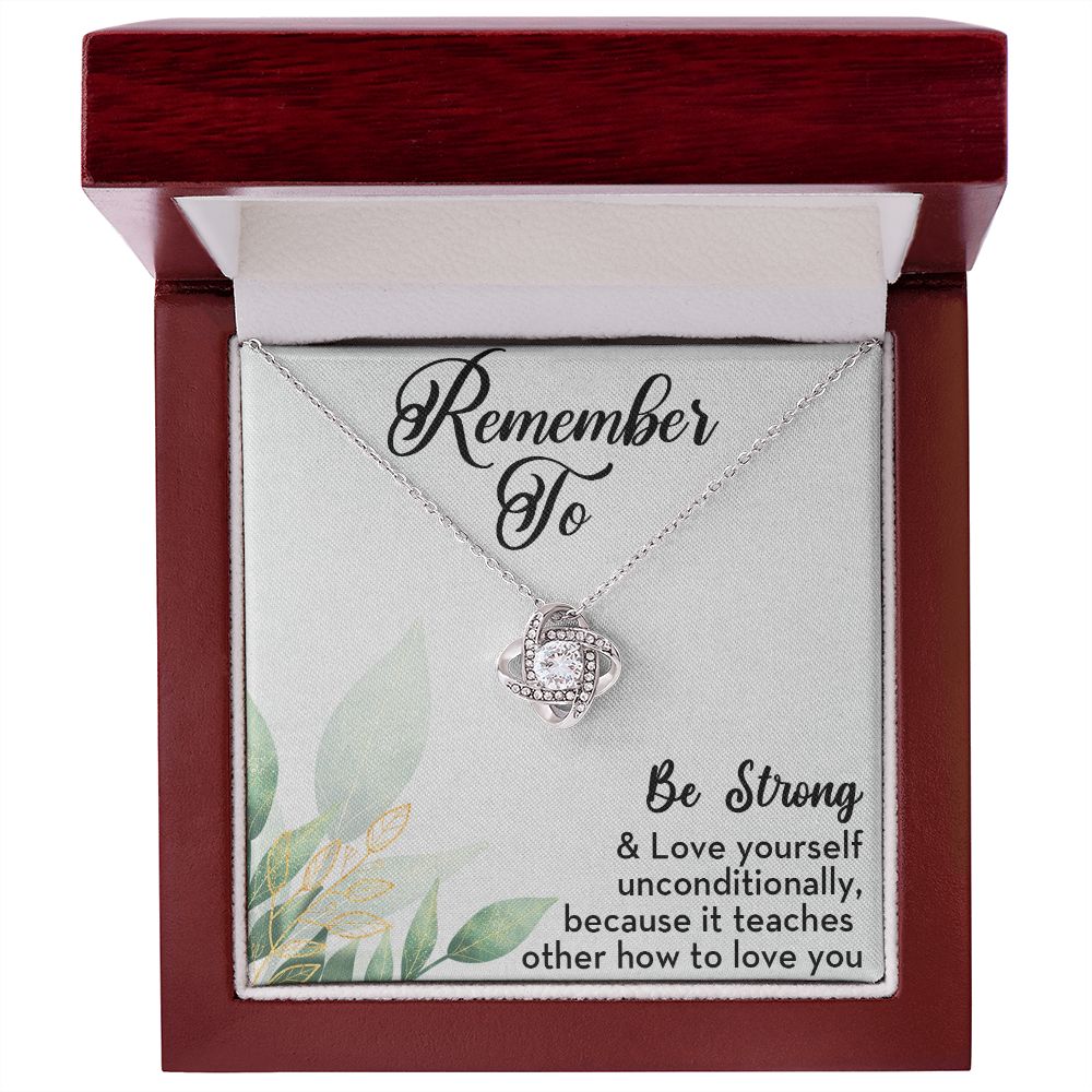BE STRONG AND LOVE YOURSELF, LOVE KNOT NECKLACE WITH SELF LOVE MESSAGE CARD FOR HER, BIRTHDAY GIFT FOR FAMILY AND FRIENDS, GIFT FOR ALL OCCASION