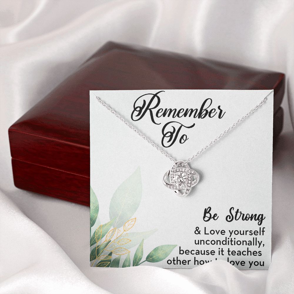 BE STRONG AND LOVE YOURSELF, LOVE KNOT NECKLACE WITH SELF LOVE MESSAGE CARD FOR HER, BIRTHDAY GIFT FOR FAMILY AND FRIENDS, GIFT FOR ALL OCCASION