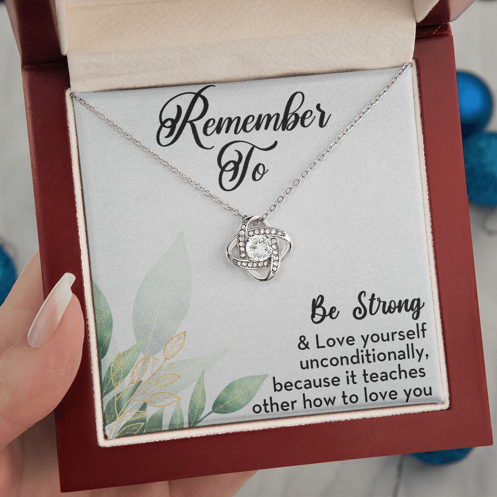 BE STRONG AND LOVE YOURSELF, LOVE KNOT NECKLACE WITH SELF LOVE MESSAGE CARD FOR HER, BIRTHDAY GIFT FOR FAMILY AND FRIENDS, GIFT FOR ALL OCCASION