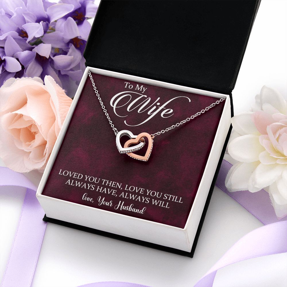 To My Wife Loved You Then Love You Still, Interlocking Hearts Necklace, For Wife With Message Card, Birthday, Valentine's Day Gift For Her