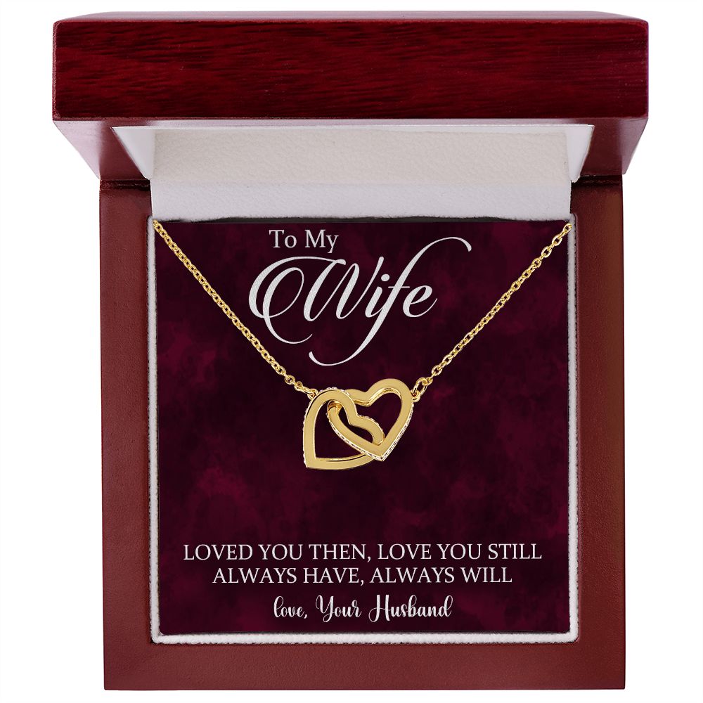 To My Wife Loved You Then Love You Still, Interlocking Hearts Necklace, For Wife With Message Card, Birthday, Valentine's Day Gift For Her