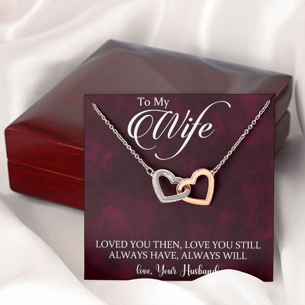 To My Wife Loved You Then Love You Still, Interlocking Hearts Necklace, For Wife With Message Card, Birthday, Valentine's Day Gift For Her