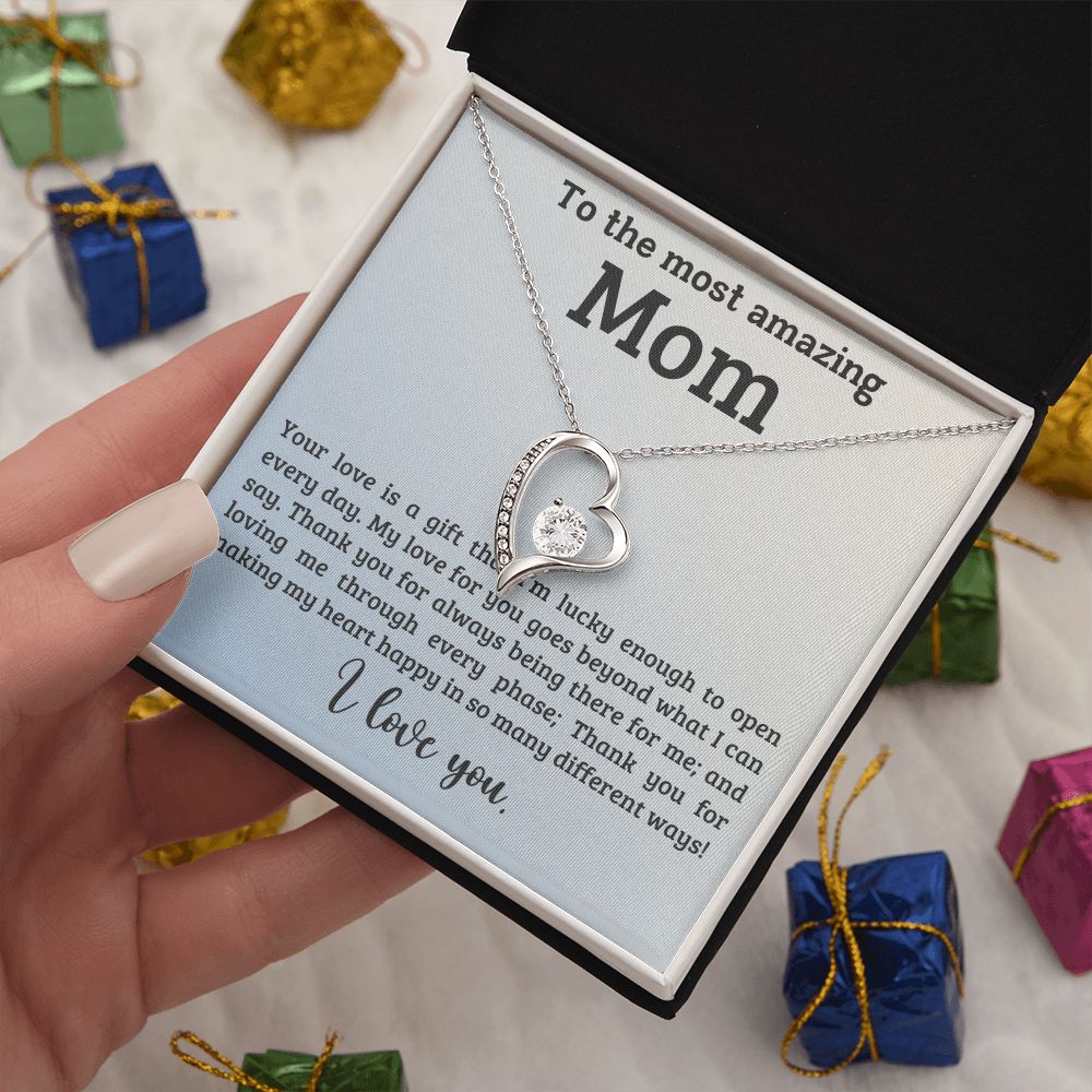 TO THE MOST AMAZING MOM, I LOVE YOU, FOREVER LOVE NECKLACE WITH MESSAGE CARD FOR MOM, BIRTHDAY, MOTHER'S DAY GIFT FOR HER
