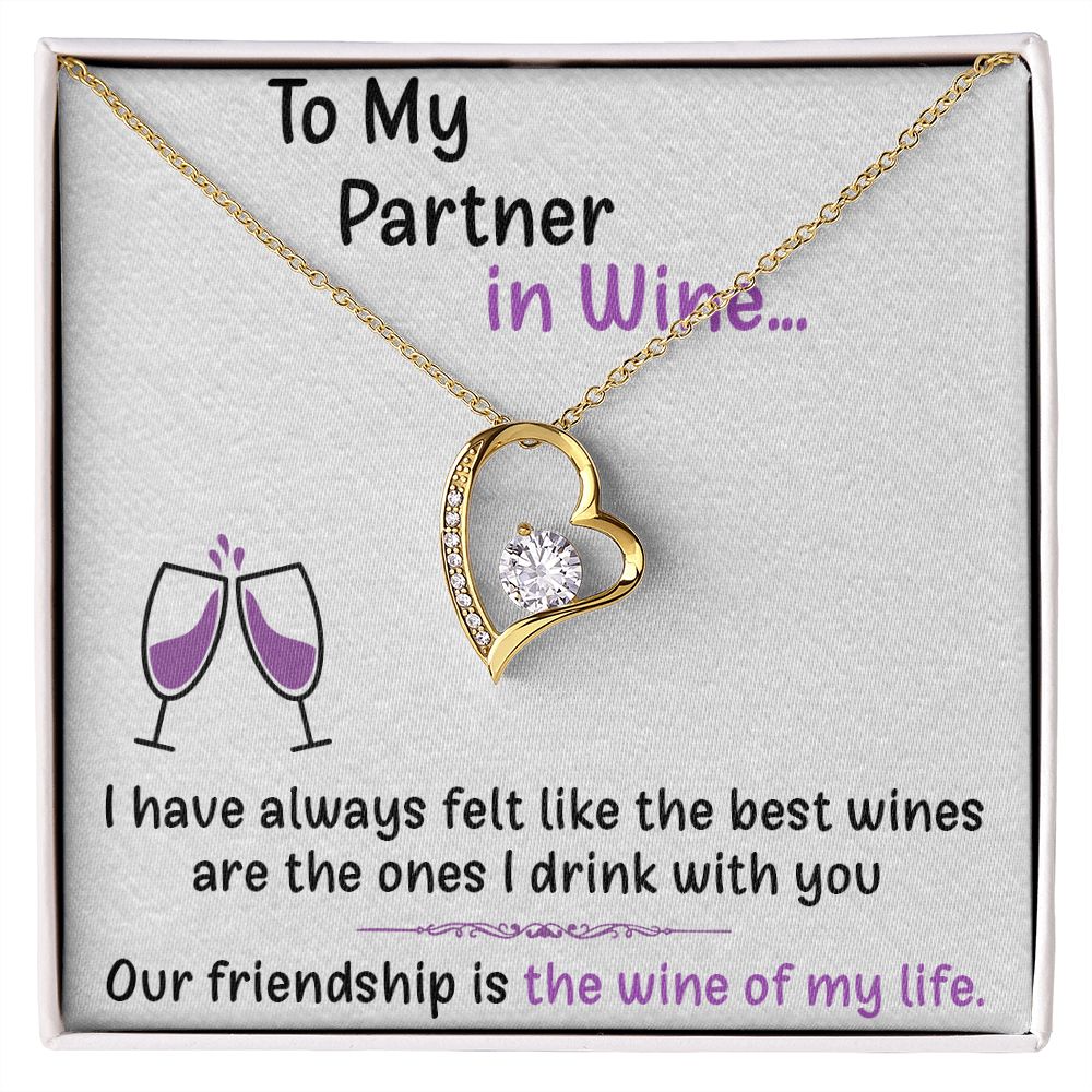 TO MY PARTNER IN WINE, FOREVER LOVE NECKLACE FOR FRIENDS, FOREVER BEST FRIEND, BFF, BIRTHDAY/ FRIENDSHIP DAY GIFT FOR HER