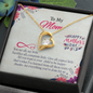 To My Mom, Forever Love Necklace With You Want Is Your Child To Be Happy That's What I've Learned Message Card, Mother's Day Gift , Pendant For Her, Jewelry For Her