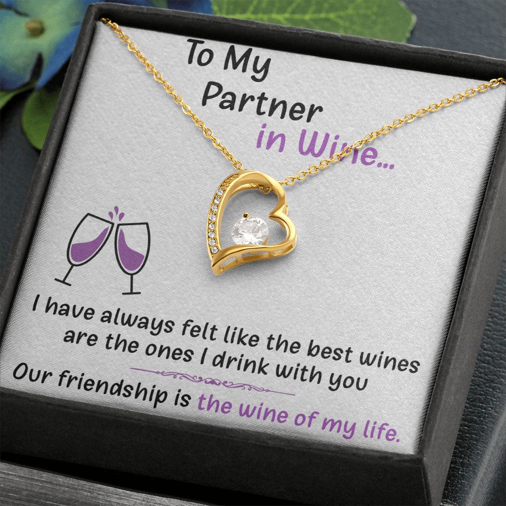 TO MY PARTNER IN WINE, FOREVER LOVE NECKLACE FOR FRIENDS, FOREVER BEST FRIEND, BFF, BIRTHDAY/ FRIENDSHIP DAY GIFT FOR HER