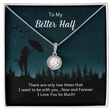 TO MY BETTER HALF,  ETERNAL HOPE NECKLACE, UNIQUE GIFT WITH MESSAGE CARD,  ANNIVERSARY AND BIRTHDAY GIFT HER