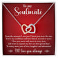 TO MY SOULMATE, INTERLOCKING HEART NECKLACE WITH MESSAGE CARD, BIRTHDAY GIFT FOR HER